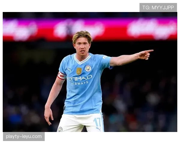 德布劳内大腿伤势恶化，曼城新赛季前景蒙上阴影