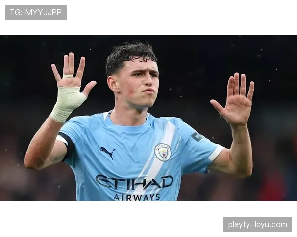 福登最新动态：状态火热成曼城关键先生